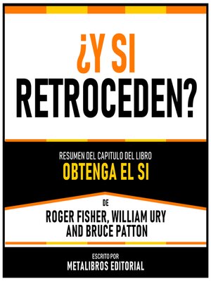 cover image of ¿Y Si Retroceden?--Resumen Del Capitulo Del Libro Obtenga El Si De Roger Fisher, William Ury Y Bruce Patton
